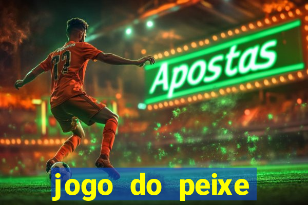 jogo do peixe ganhar dinheiro